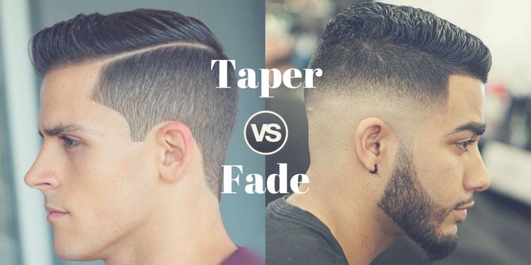 So sánh hai kiểu cắt tóc nam đẹp Taper và Fade